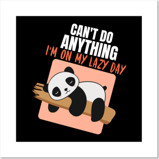 Can't Do Anything, I'm On My Lazy Day Panda Posters and Art